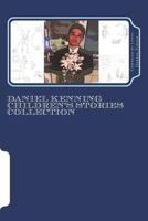 Daniel Kenning Children's Stories Collection: Compiled by Lynda Dobbin-Turner 1721946977 Book Cover