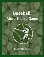 Baseball: More Than A Game 1312592184 Book Cover