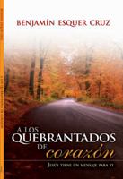 A los quebrantados de corazón 1938310152 Book Cover