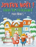 Joyeux Noël ! Livre de coloriage pour enfants: 30 belles illustrations - Livre de coloriage de Noël pour les enfants de 4 à 8 ans, 9 à 12 ans - Cadeau B08NF368JN Book Cover