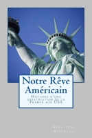 Notre R�ve Am�ricain: Histoire d'Une Expatriation de la France Aux USA 1537533819 Book Cover