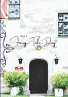 Have a Fairy-Tale Day: Vintage Fairy Tale Castle Planner for Women, Monthly Goals, Habit Tracker, Grocery List, Meal Planner, Project Planning, Budget ... Book, 3-Month, Soft Cover, Matte Finish B095QGHTV6 Book Cover