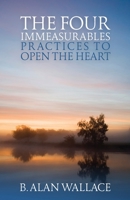 The Four Immeasurables, Revised Edition: Cultivating a Boundless Heart 155939353X Book Cover