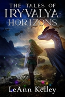 The Tales of Iryvalya: Horizons 0997535261 Book Cover