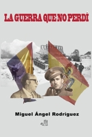 La guerra que no perd� 8409010429 Book Cover