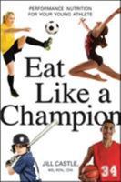 Eat Like a Champion: Performance Nutrition for Your Young Athlete 0814436226 Book Cover