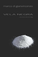 VELA NEGRA: una storia di droga (Italian Edition) B0891ZVXDV Book Cover