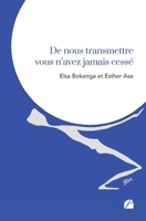De nous transmettre vous n'avez jamais cessé (French Edition) 2754754806 Book Cover