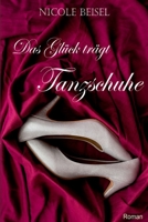 Das Glueck traegt Tanzschuhe 1543001025 Book Cover