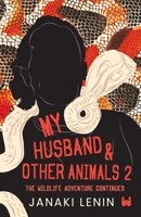 My Husband and other animals - Book 2: The Wildlife Adventure Continues 9357768432 Book Cover