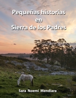 Pequeñas historias en Sierra de los Padres B09P48D5K7 Book Cover