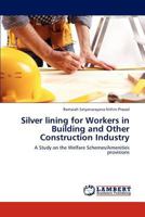 Silver lining for Workers in Building and Other Construction Industry: A Study on the Welfare Schemes/Amenities provisions 384659170X Book Cover