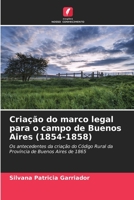 Criação do marco legal para o campo de Buenos Aires (1854-1858) (Portuguese Edition) 6206591085 Book Cover