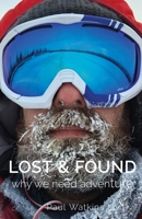 Lost & Found: Why we need adventure 0645144401 Book Cover