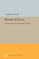 Roots of Lyric : Primitive Poetry and Modern Poetics 0691655529 Book Cover