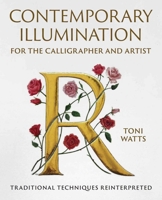 Contemporary Illumination for the Calligrapher and Artist: Traditional Techniques Reinterpreted 0719844282 Book Cover