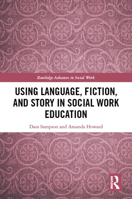 Using Language, Fiction and Story in Social Work Teaching 1032077727 Book Cover