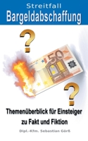 Streitfall Bargeldabschaffung: Themen?berblick f?r Einsteiger zu Fakt und Fiktion 3751934944 Book Cover