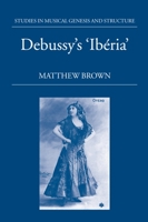 Debussy's Iberia (Studies in Musical Genesis and Structure) 0198161999 Book Cover