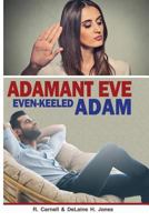 Adamant Eve Even-keeled Adam 1546608230 Book Cover