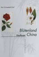 Blutenland China Botanische Berichte Und Bilder: I. Zierpflanzen: Vorkommen Symbolik Wirkstoffe 3034878060 Book Cover