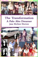 The Transformation - A Palo Alto Dreamer 1300459565 Book Cover
