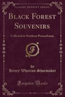 Black Forest Souvenirs: Collected in Northern Pennsylvania 1016360029 Book Cover