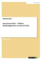 Akzeptanzstudie - Affiliate Marketingformen im Bereich B2C 3640678540 Book Cover