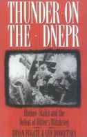 Thunder on Dnepr: Zhukov-Stalin and the Defeat of Hitler's Blitzkrieg 0891415297 Book Cover