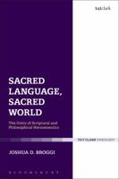 Sacred Language, Sacred World: The Unity of Scriptural and Philosophical Hermeneutics 0567683656 Book Cover