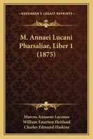 M. Annaei Lucani Pharsaliae, Liber 1 1104186780 Book Cover