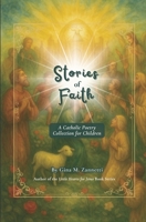 Stories of Faith (5.25 x 8): A Catholic Poetry Collection for Children B0H1CBS5PG Book Cover