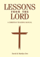 Lessons from The Lord: a christian teaching manual 1916801617 Book Cover