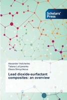 Lead dioxide-surfactant composites: an overview 6138933400 Book Cover