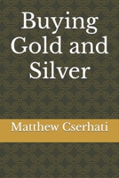 Buying Gold and Silver 1727693728 Book Cover
