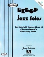 Bebop Jazz Solos: Correlated with Volumes 10 & 13 of the Jamey Aebersold's Play-A-Long Series (Concert Key Instruments) 1562240463 Book Cover