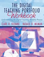 The Digital Teaching Portfolio Workbook: Understanding the Digital Teaching Portfolio Process 0205393713 Book Cover