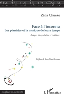 Face à l'inconnu: Les pianistes et la musique de leurs temps Analyse, interprétation et créations (Musiques En Question(s)) (French Edition) 2343113289 Book Cover