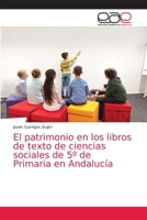 El patrimonio en los libros de texto de ciencias sociales de 5º de Primaria en Andalucía 6203038520 Book Cover