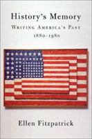 History's Memory: Writing Americas Past, 1880-1980 067401605X Book Cover