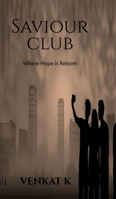 Saviour Club: Where Hope is Reborn B0GN22NBC2 Book Cover