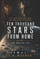Ten Thousand Stars From Home: Volume I - The War Of Lies B0H2D8325S Book Cover
