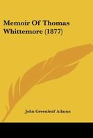 Memoir Of Thomas Whittemore 1164934643 Book Cover