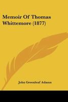 Memoir Of Thomas Whittemore 1437135781 Book Cover