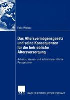 Das Altersvermogensgesetz Und Seine Konsequenzen Fur Die Betriebliche Altersversorgung: Arbeits-, Steuer- Und Aufsichtsrechtliche Perspektiven 3824483149 Book Cover