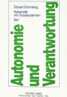 Autonomie und Verantwortung: Kybernetik von Sozialsystemen 3631408277 Book Cover