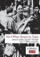 No Other Road to Take: Memoir of Mrs Nguyen Thi Dinh (Data Paper- Southeast Asia Program, Cornell University) 087727102X Book Cover