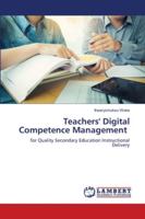 Teachers' Digital Competence Management: for Quality Secondary Education Instructional Delivery 6202809078 Book Cover