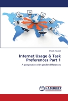 Internet Usage & Task Preferences Part 1: A perspective with gender differences 3659405876 Book Cover
