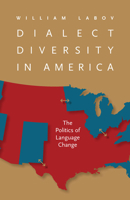 Dialect Diversity in America: The Politics of Language Change 0813935881 Book Cover